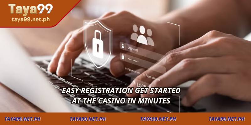 Easy registration get started at the casino in minutes