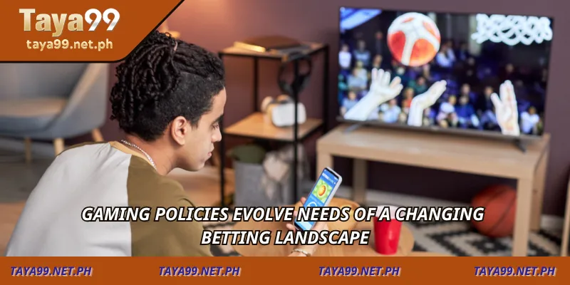 Gaming policies evolve needs of a changing betting landscape