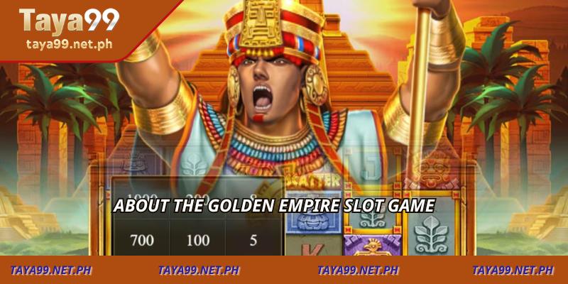 About the Golden Empire Slot Game