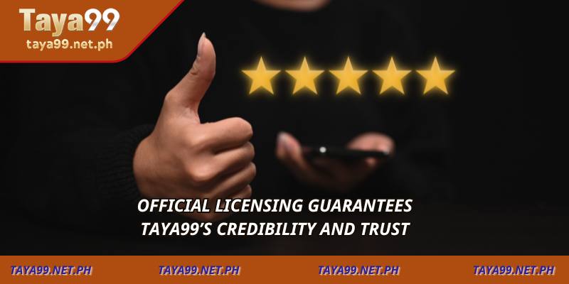 Official licensing guarantees TAYA99’s credibility and trust