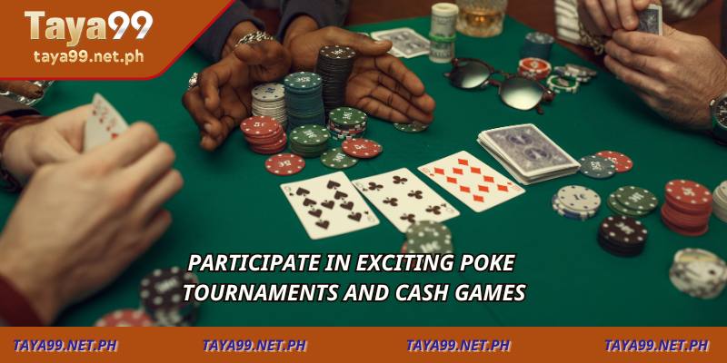 Participate in exciting poker tournaments and cash games