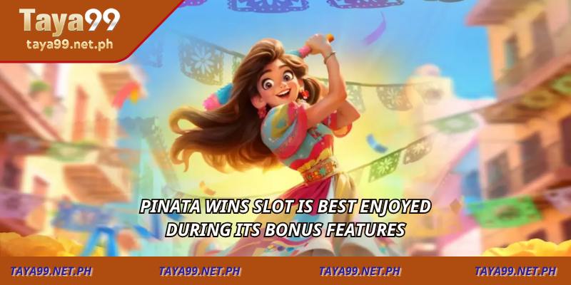 Pinata Wins slot is best enjoyed during its bonus features