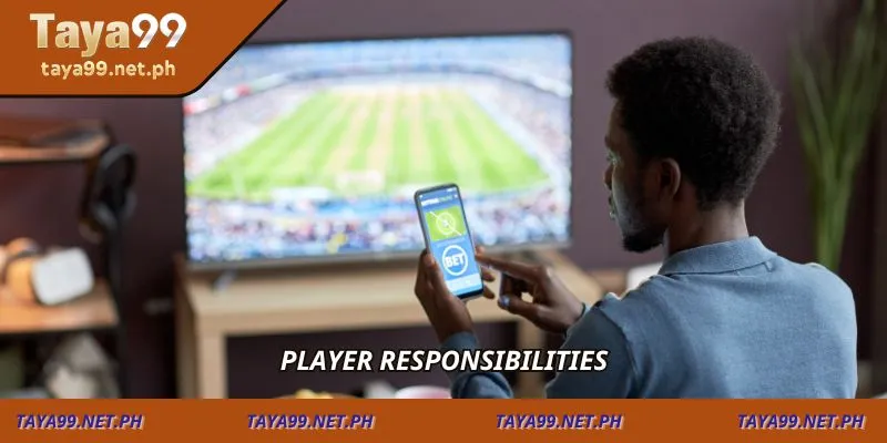 Player Responsibilities
