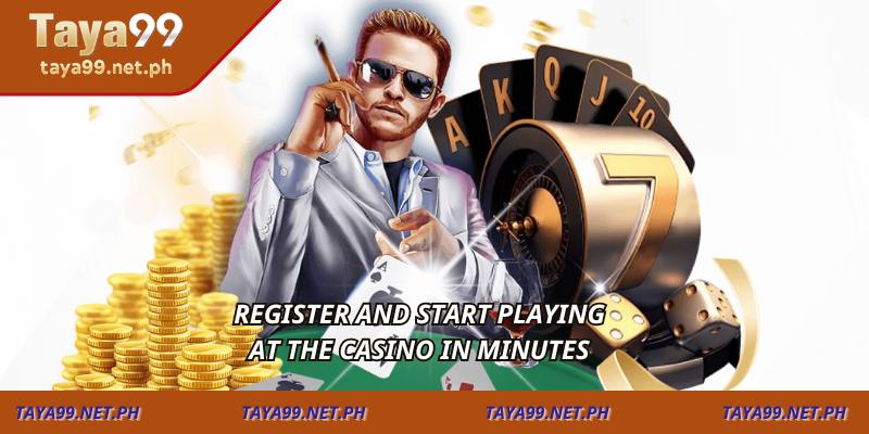 Register and start playing at the casino in minutes