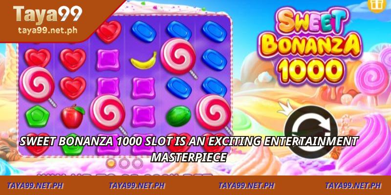 Sweet Bonanza 1000 slot is an exciting entertainment masterpiece