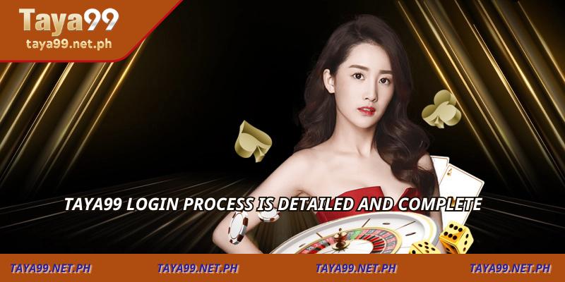 TAYA99 login process is detailed and complete