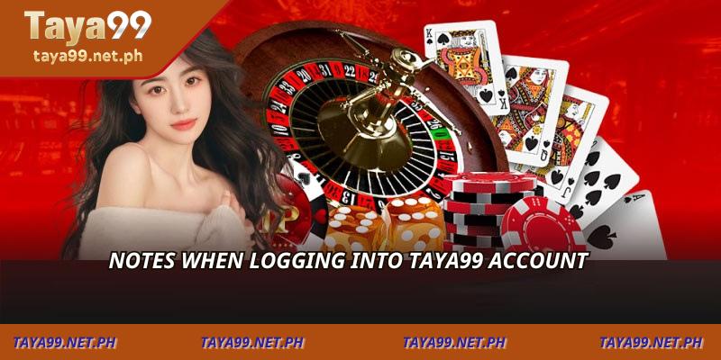 Notes when logging into TAYA99 account