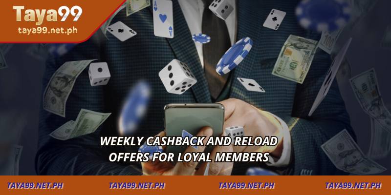 Weekly cashback and reload offers for loyal members