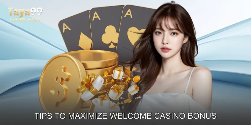 Tips to Maximize Welcome Casino Bonus
