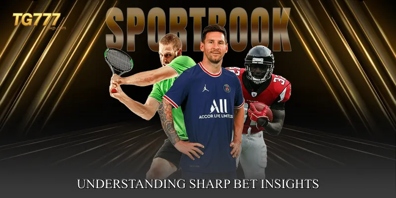 Understanding Sharp Bet Insights