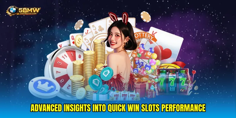 Advanced insights into Quick win slots performance