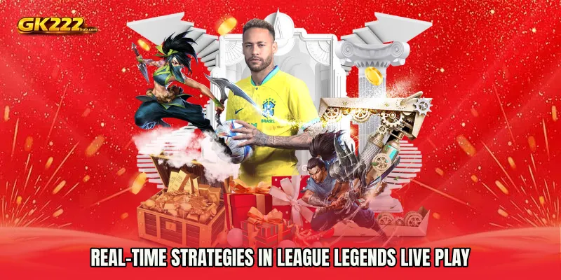 Real-Time Strategies in League Legends live play