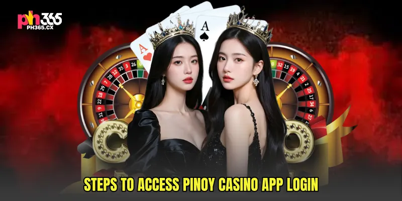 Steps to Access Pinoy Casino App Login