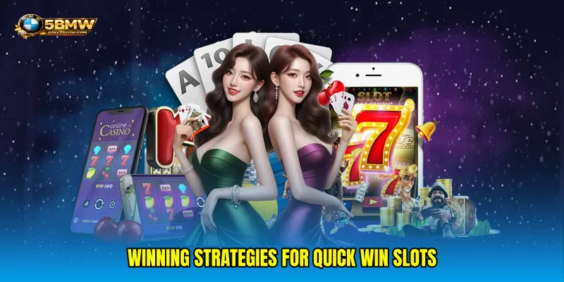 Winning strategies for Quick win slots