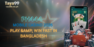 PH444 Mobile Casino 2026 – Play & Win Fast in Bangladesh