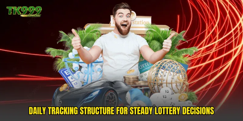 Daily tracking structure for steady lottery decisions