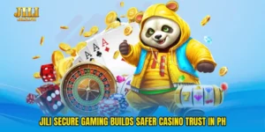Jili secure gaming Builds Safer Casino Trust In PH