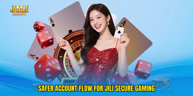 Safer account flow for Jili secure gaming