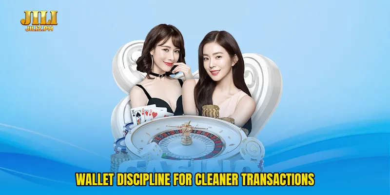 Wallet discipline for cleaner transactions